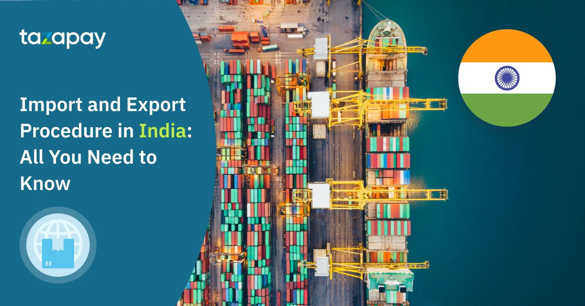 Import and Export Procedure in India: All You Need to Know