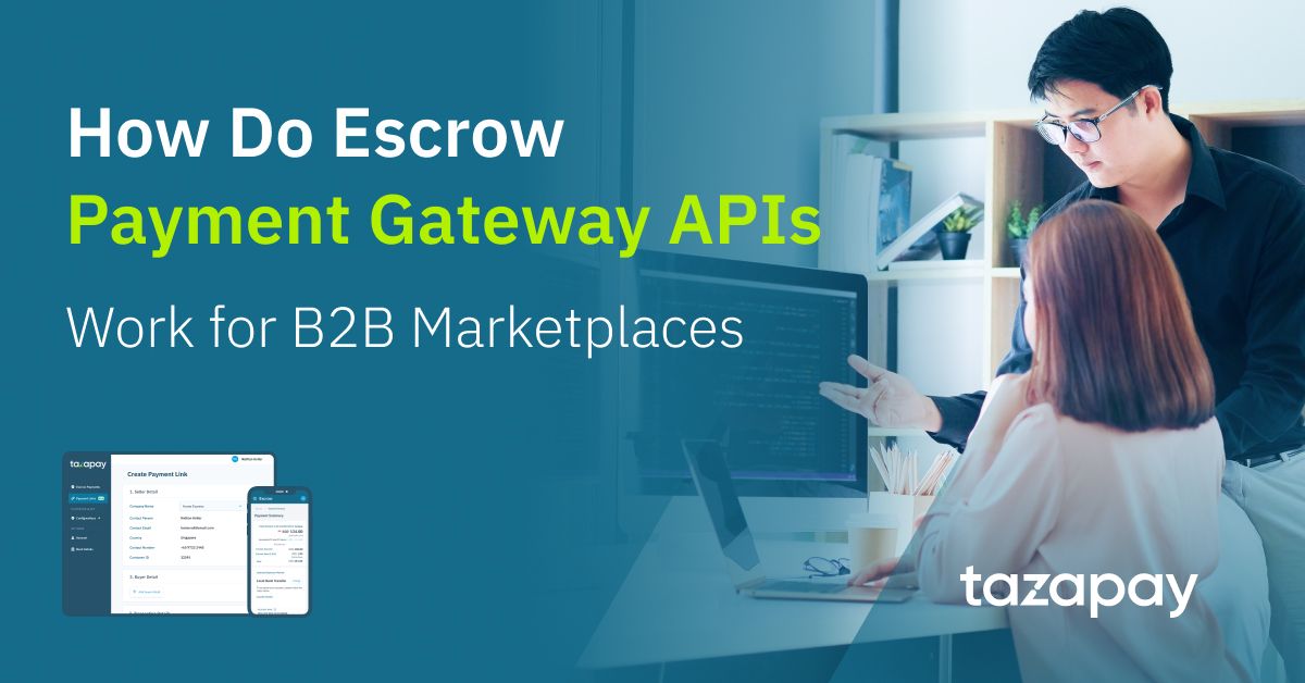 How Do Escrow Payment Gateway APIs Work for B2B eCommerce Marketplaces?
