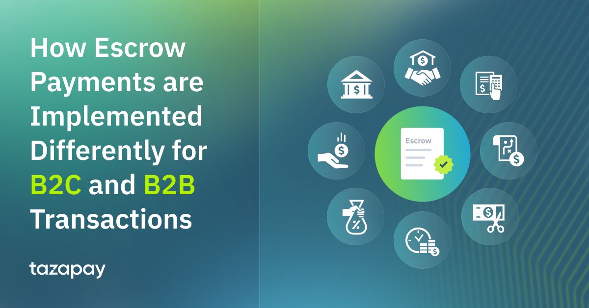 How Escrow Payments are Implemented Differently for B2C and B2B Transactions
