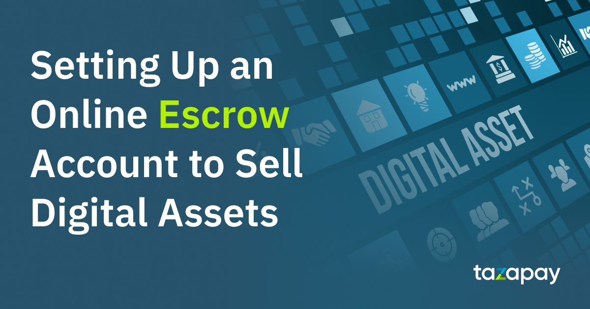 Setting Up an Online Escrow Account to Sell Digital Assets (Domain Names, Social Media Accounts, etc.)