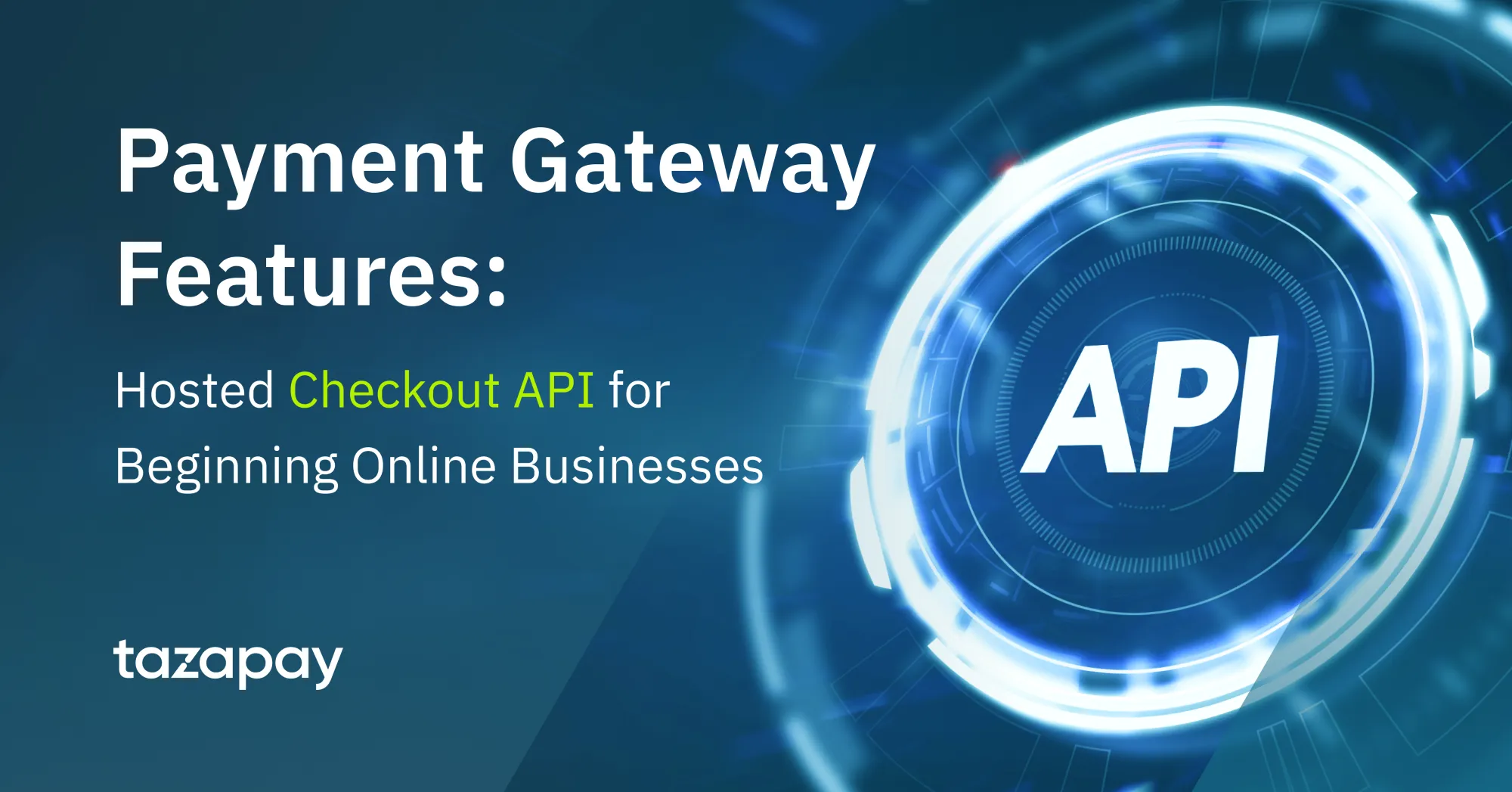 Payment Gateway Features: Hosted Checkout API for Beginning Online Businesses