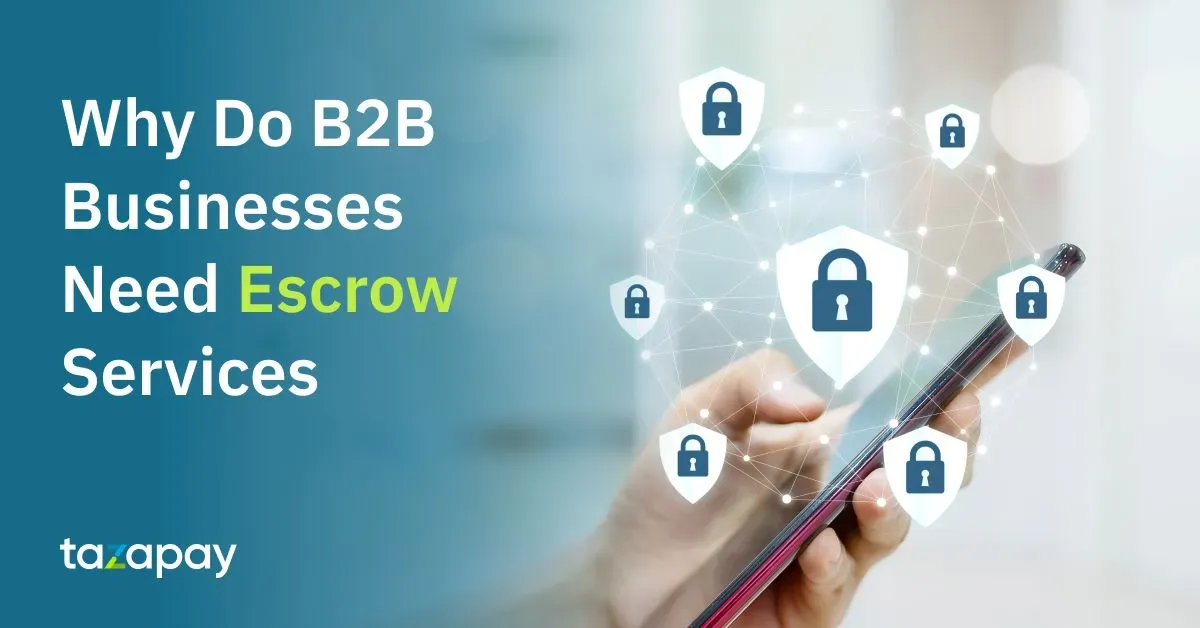 Why Do B2B Businesses Need Escrow Services