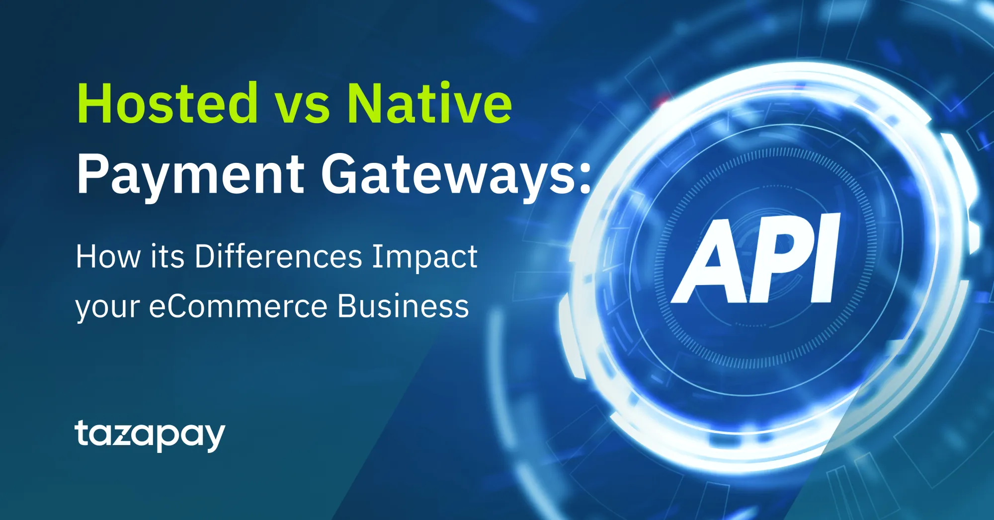 Hosted vs Native Payment Gateways: How its Differences Impact Your eCommerce Business