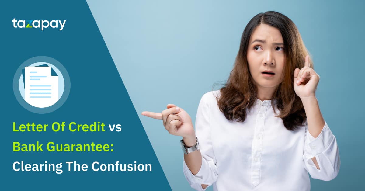 Letter of Credit vs. Bank Guarantee: Clearing the Confusion